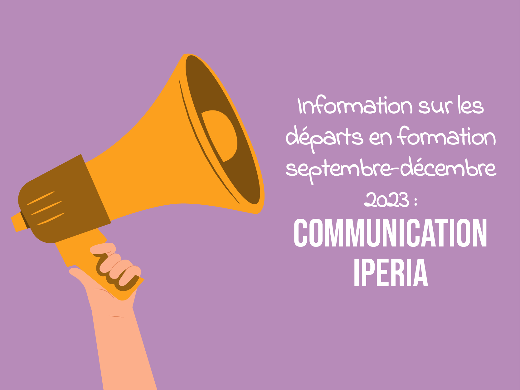 Petite Enfance : Information sur les départs en formation septembre-décembre 2023 – Communication IPERIA